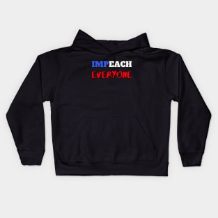 Impeach EVERYONE Kids Hoodie